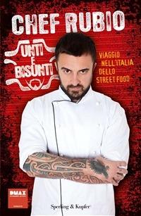 Unti e bisunti. Viaggio nell'Italia dello street food - Chef Rubio - ebook