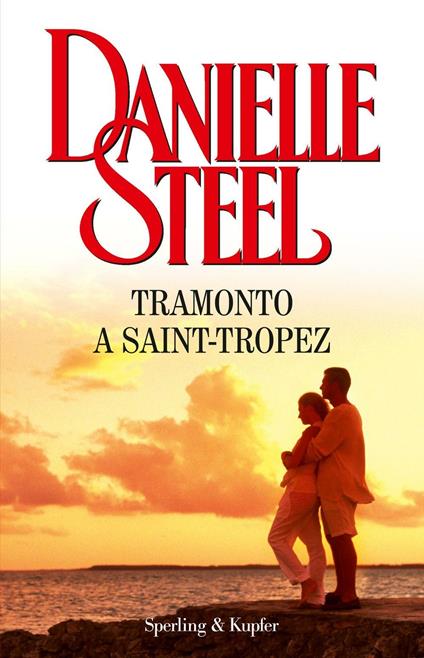 Tramonto a Saint-Tropez - Danielle Steel,Grazia Maria Griffini - ebook