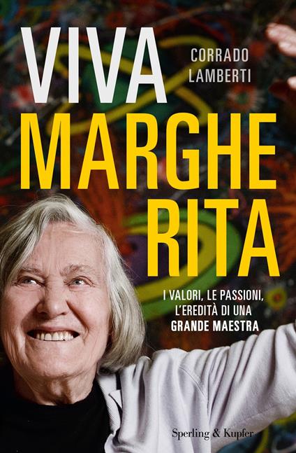 Viva Margherita. I valori, le passioni l'eredità di una grande maestra - Corrado Lamberti - ebook