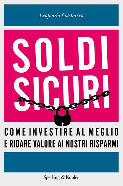 Soldi sicuri. Come investire al meglio e ridare valore ai nostri risparmi - Leopoldo Gasbarro - ebook