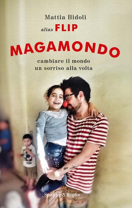 Magamondo. Cambiare il mondo un sorriso alla volta - Mattia Bidoli - ebook