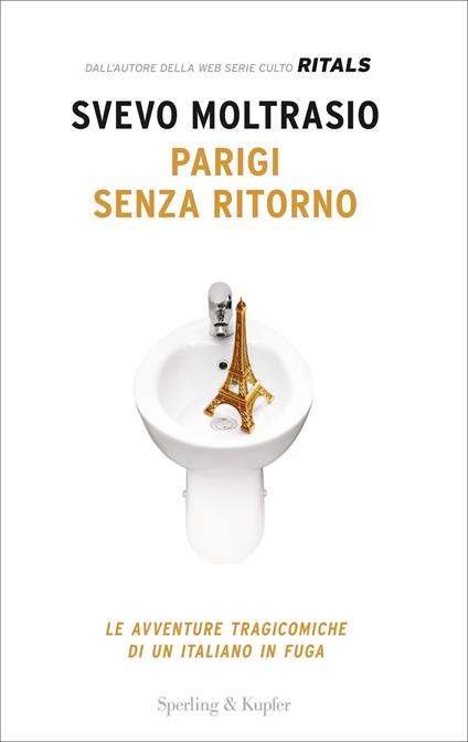 Parigi senza ritorno. Le avventure tragicomiche di un italiano in fuga - Svevo Moltrasio - ebook