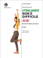 L'italiano non è difficile. Esercizi di italiano per cinesi