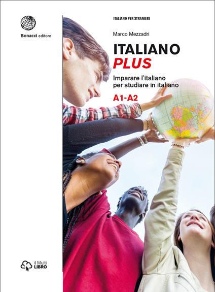 Italiano plus. Imparare l'italiano per studiare in italiano. Livello A1-A2 - Marco Mezzadri,Gaia Pieraccioni - copertina