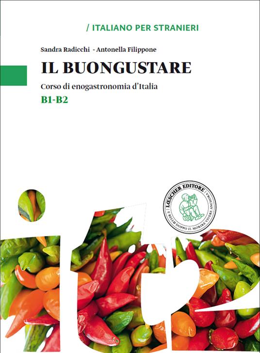 Il buongustare. Corso di enogastronomia d'Italia. Livello B1-B2 - Sandra Radicchi,Antonella Filippone - copertina