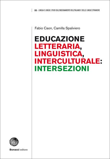 Educazione letteraria, educazione linguistica, educazione interculturale: intersezioni - Fabio Caon,Camilla Spaliviero - copertina