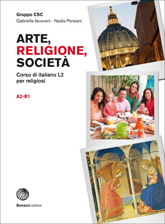 Arte, religione, società. Corso di italiano L2 per religiosi. Arte, religione, società. Livello A2-B1. Con espansione online - Gabriella Iacovoni,Nadia Persiani - copertina