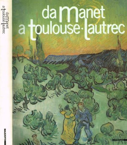 Da Manet a Toulouse-Lautrec. Impressionisti e post-impressionisti dal Museau de arte di San Paolo del Brasile. Catalogo della mostra. Ediz. illustrata - copertina