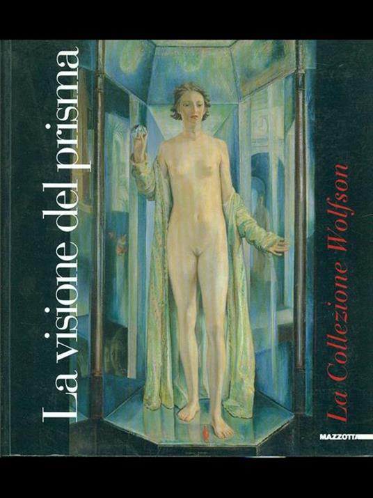 La visione del prisma. La collezione Wolfson. Catalogo della mostra (Parma, 20 novembre 1999-30 gennaio 2000). Ediz. illustrata - copertina