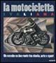 La motocicletta italiana. Un secolo su due ruote tra arte, storia e sport. Ediz. illustrata - copertina