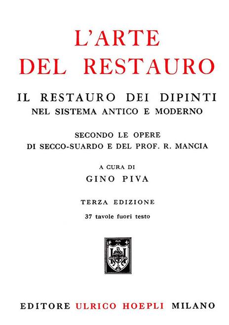 L'arte del restauro. Ediz. illustrata - Gino Piva - 2