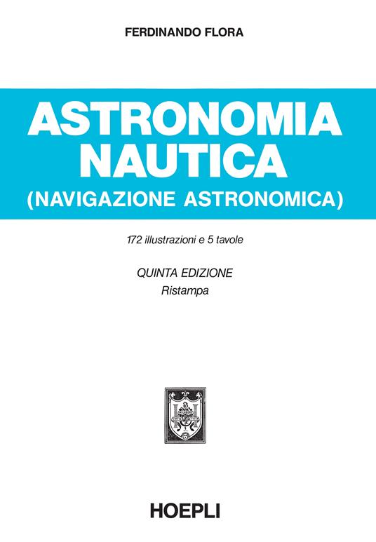 Astronomia nautica (navigazione astronomica) - Ferdinando Flora - copertina