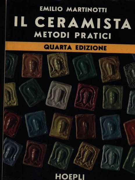 Il ceramista. Metodi pratici - Emilio Martinotti - 3