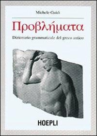 Dizionario grammaticale del greco antico - Michele Guidi - copertina