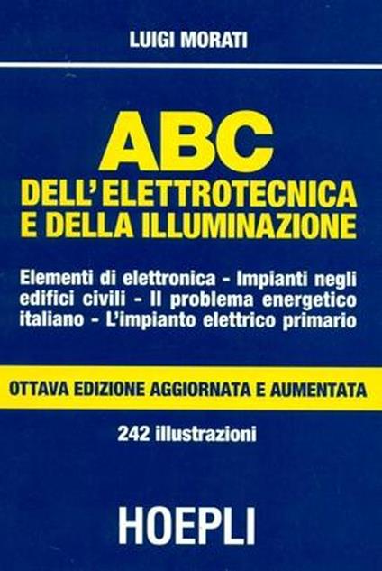 ABC dell'elettrotecnica e della illuminazione - Luigi Morati - copertina