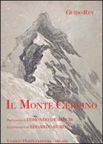 Il monte Cervino. Ediz. illustrata