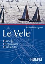 Le vele. Principi, regolazioni, prestazioni