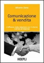 Comunicazione & vendita. L'efficacia della relazione con il cliente nell'era di Internet