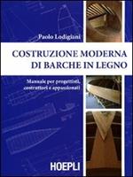 Costruzione moderna di barche in legno. Manuale per progettisti, costruttori e appassionati