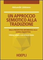 Un approccio semiotico alla traduzione. Dalla prospettiva informatica alla scienza traduttiva