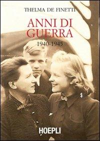 Anni di guerra (1940-1945) - Thelma De Finetti - copertina