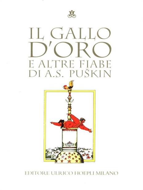 Il gallo d'oro e altre fiabe. Ediz. illustrata - Aleksandr Sergeevic Puskin - copertina