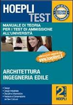 Hoepli test. Manuale di teoria per i test di ammissione all'università. Vol. 2: Architettura, ingegneria edile.