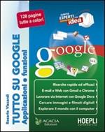 Tutto su google. Applicazioni e funzioni