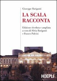 La Scala racconta - Giuseppe Barigazzi - copertina