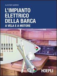 L' impianto elettrico della barca a vela e a motore - Alastair Garrod - copertina