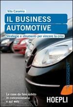 Il business automotive. Strategie e strumenti per vincere la crisi