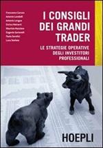 I consigli dei grandi trader. Le strategie operative degli investitori professionali