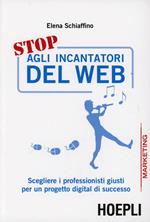 Stop agli incantatori del web. Scegliere i professionisti giusti per un progetto digital di successo