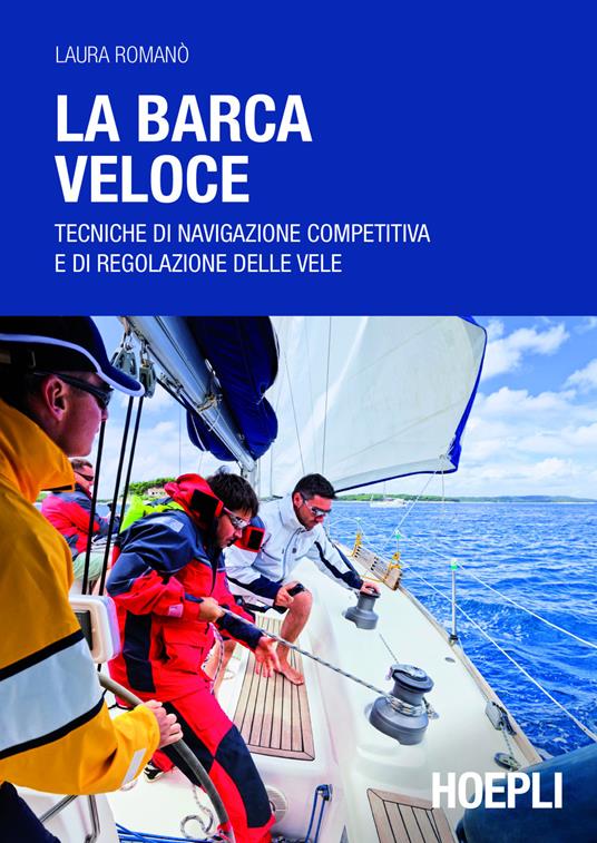 La fisica in barca a vela. Comprendere le forze in gioco e migliorare le prestazioni - Laura Romanò - ebook