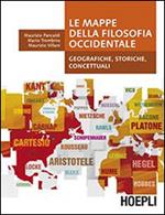 Le mappe della filosofia occidentale. Geografiche, storiche, concettuali