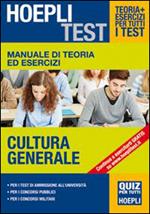 Manuale di teoria ed esercizi. Cultura generale. Per i test di ammisione all'Università