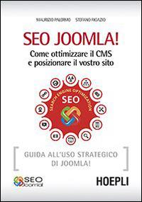 SEO Joomla! Come ottimizzare il CMS e posizionare il vostro sito - Maurizio Palermo,Stefano Rigazio - copertina