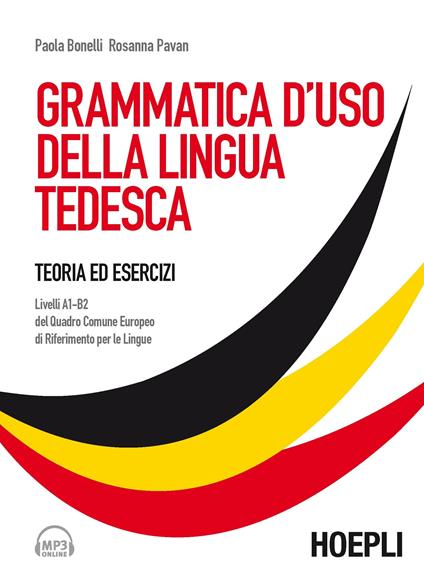 Grammatica d'uso della lingua tedesca. Teoria ed esercizi scaricabile online. Con CD Audio formato MP3 - Paola Bonelli,Rosanna Pavan - copertina