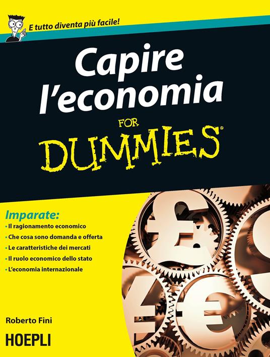 Capire l'economia for dummies - Roberto Fini - copertina