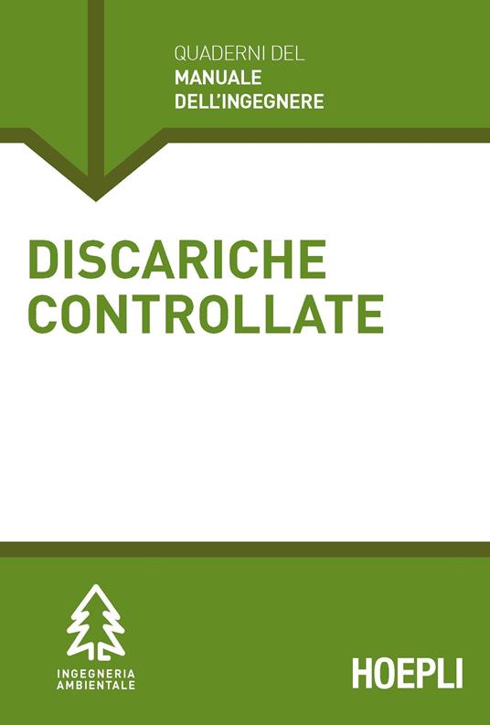 Discariche controllate. Sezione Ingegneria ambientale - Cinzia Acaia - copertina