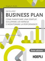 Excellent business plan. Come pianificare una startup, sviluppare un'impresa e monitorare la performance