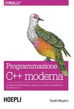 Programmazione C++ moderna. 42 modi per sfruttare al meglio le nuove funzionalità di C++11 e C++14