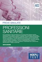 Hoepli Test. Professioni sanitarie. Prove simulate