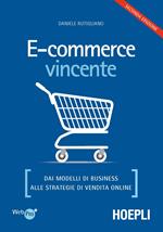 E-commerce vincente. Dai modelli di business alle strategie di vendita online