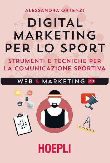 Digital marketing per lo sport. Strumenti e tecniche per la comunicazione sportiva - Alessandra Ortenzi - ebook