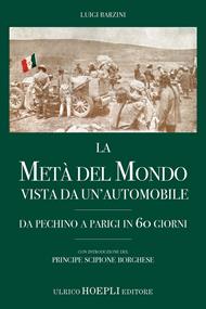 La metà del mondo vista da un'automobile. Da Pechino a Parigi in 60 giorni