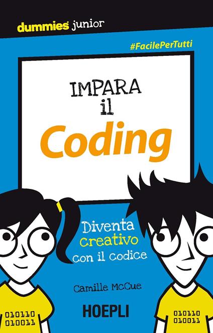 Impara il coding. Diventa creativo con il codice - Camille McCue - copertina