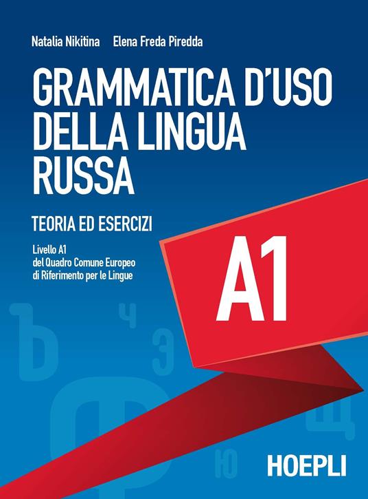 Grammatica d'uso della lingua russa. Teoria ed esercizi. Livello A1 - Natalia Nikitina,Elena Freda Piredda - copertina