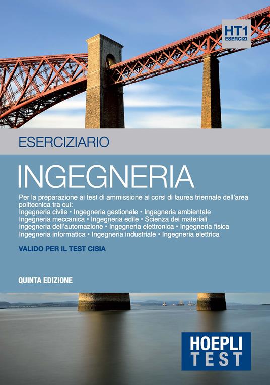 Hoepli test. Ingegneria. Esercizi. Per la preparazione ai test di ammissione ai corsi di laurea triennale dell'area politecnica - copertina