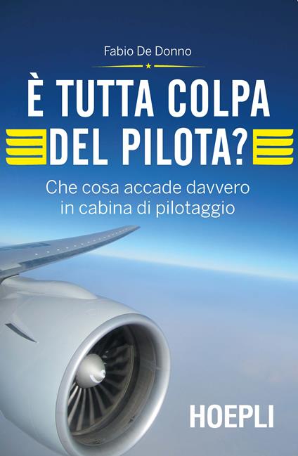 È tutta colpa del pilota? Che cosa accade davvero in cabina di pilotaggio - Fabio De Donno - ebook